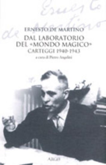 Immagine di Dal laboratorio del "Mondo Magico". Carteggi 1940-1943